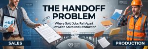 Professional blog header banner titled 'The Handoff Problem: Where Sold Jobs Fall Apart Between Sales and Production' featuring a contract being passed across a broken bridge from a smiling salesperson to a frustrated field production supervisor.